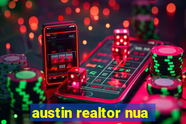 austin realtor nua